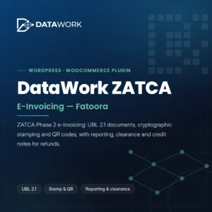 DataWork ZATCA — WooCommerce plugin for ZATCA Phase 2 e-invoicing: UBL 2.1 documents, cryptographic stamping, QR codes, reporting and clearance