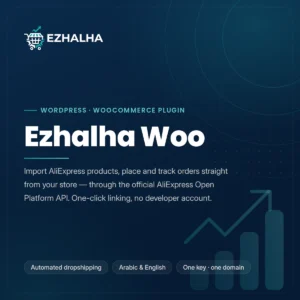 Ezhalha Woo — WordPress and WooCommerce plugin that imports AliExpress products and fulfils and tracks orders inside the store